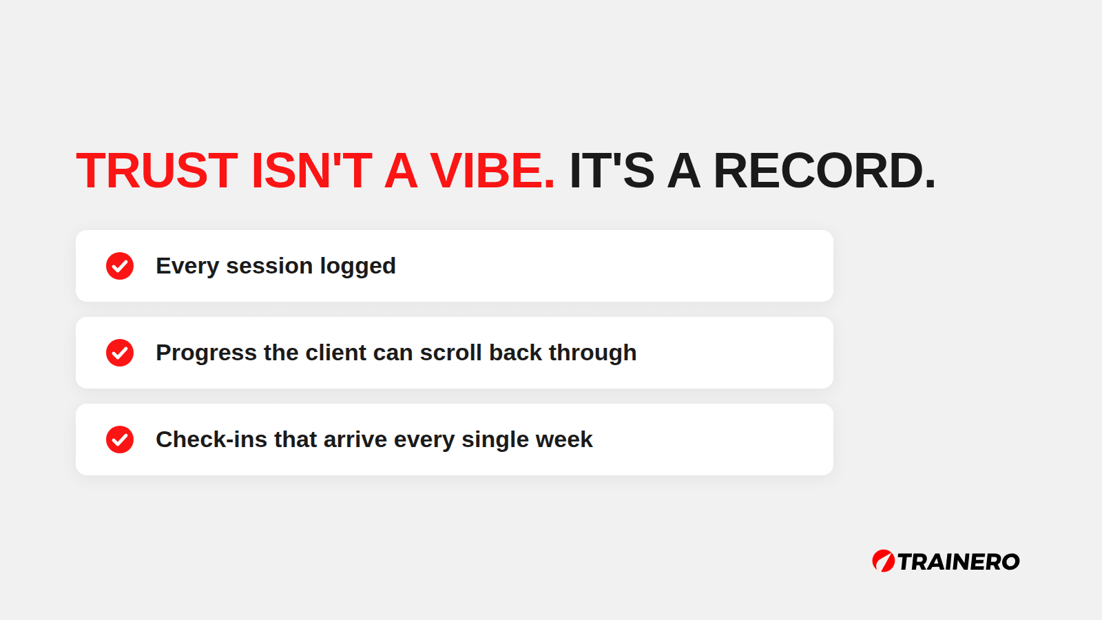 Trust isn't a vibe, it's a record: sessions logged, visible progress, weekly check-ins